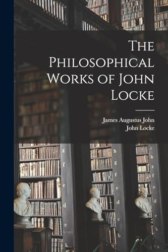 9781016829007: The Philosophical Works of John Locke
