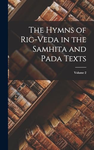 Beispielbild fr The Hymns of Rig-Veda in the Samhita and Pada Texts; Volume 2 zum Verkauf von PBShop.store US