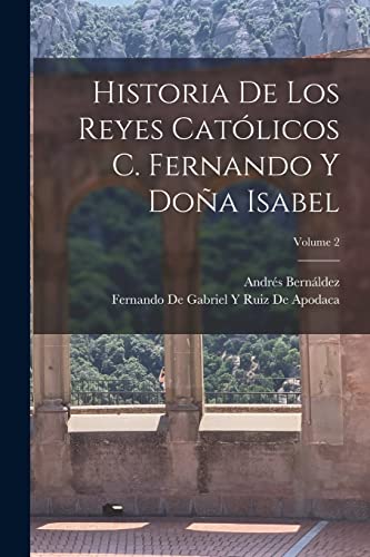 Imagen de archivo de Historia De Los Reyes Catlicos C. Fernando Y Doa Isabel; Volume 2 (Spanish Edition) a la venta por GF Books, Inc.