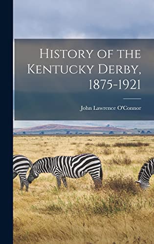 9781016833691: History of the Kentucky Derby, 1875-1921