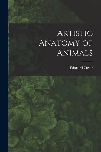 Beispielbild fr Artistic Anatomy of Animals zum Verkauf von THE SAINT BOOKSTORE