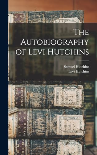 Stock image for The Autobiography of Levi Hutchins for sale by GreatBookPrices