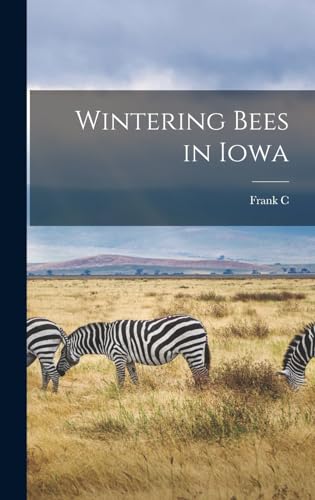 Beispielbild fr Wintering Bees in Iowa zum Verkauf von THE SAINT BOOKSTORE