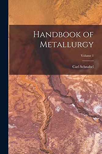 9781016836982: Handbook of Metallurgy; Volume 1
