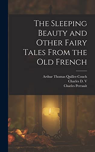 Stock image for The Sleeping Beauty and Other Fairy Tales From the old French for sale by GreatBookPrices