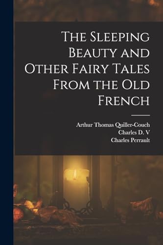 Stock image for The Sleeping Beauty and Other Fairy Tales From the old French for sale by PBShop.store US