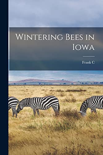 Beispielbild fr Wintering Bees in Iowa zum Verkauf von THE SAINT BOOKSTORE