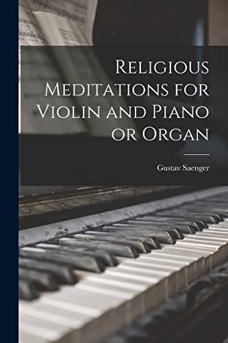 Stock image for Religious Meditations for Violin and Piano or Organ for sale by THE SAINT BOOKSTORE