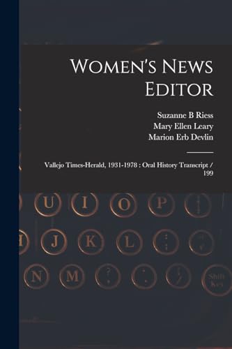 Beispielbild fr Women's News Editor: Vallejo Times-Herald, 1931-1978: Oral History Transcript / 199 zum Verkauf von THE SAINT BOOKSTORE