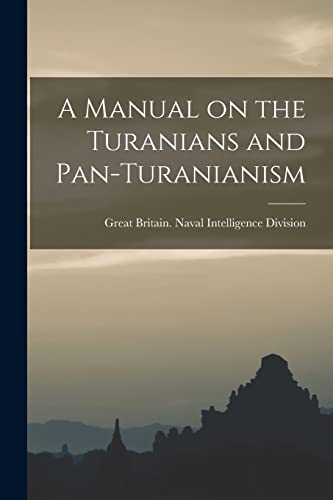 Stock image for A Manual on the Turanians and Pan-Turanianism for sale by PBShop.store US