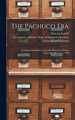 Stock image for The Pachuco Era: Catalog of an Exhibit, University Research Library, September-December 1990 for sale by GreatBookPrices