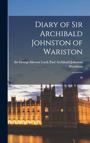 Beispielbild fr Diary of Sir Archibald Johnston of Wariston: 18 zum Verkauf von THE SAINT BOOKSTORE