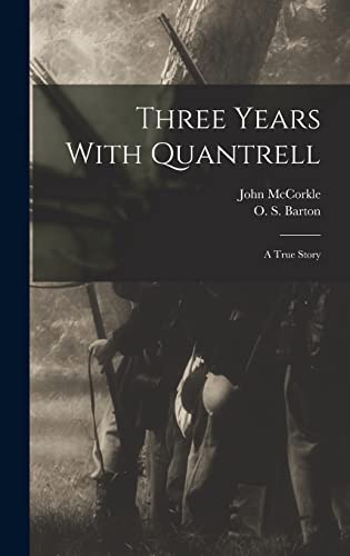 Stock image for Three Years With Quantrell; a True Story for sale by California Books