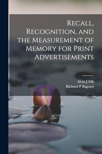 Stock image for Recall, Recognition, and the Measurement of Memory for Print Advertisements for sale by THE SAINT BOOKSTORE