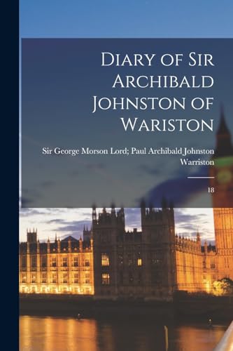 9781016860734: Diary of Sir Archibald Johnston of Wariston: 18