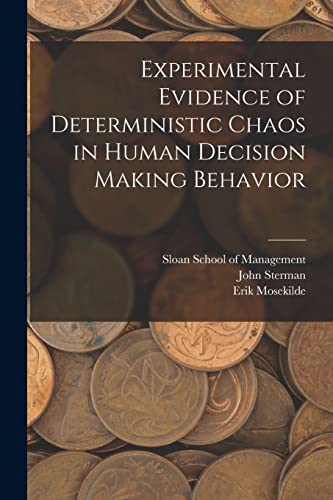 Imagen de archivo de Experimental Evidence of Deterministic Chaos in Human Decision Making Behavior a la venta por THE SAINT BOOKSTORE