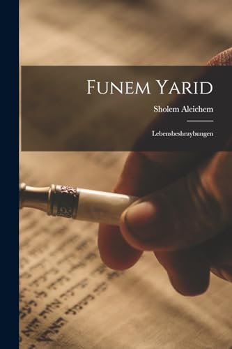 Beispielbild fr Funem yarid: Lebensbeshraybungen -Language: yiddish zum Verkauf von GreatBookPrices