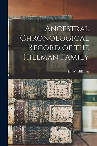 Stock image for Ancestral Chronological Record of the Hillman Family for sale by THE SAINT BOOKSTORE