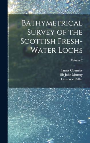 Beispielbild fr Bathymetrical Survey of the Scottish Fresh-water Lochs; Volume 2 zum Verkauf von Buchpark