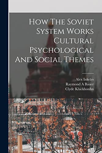 Beispielbild fr How The Soviet System Works Cultural Psychological And Social Themes zum Verkauf von Books Puddle