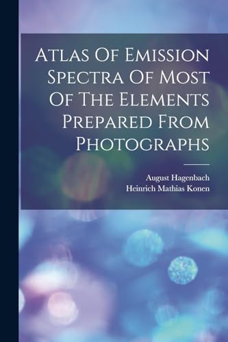 Beispielbild fr Atlas Of Emission Spectra Of Most Of The Elements Prepared From Photographs zum Verkauf von Buchpark