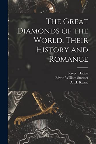 Stock image for The Great Diamonds of the World. Their History and Romance for sale by THE SAINT BOOKSTORE
