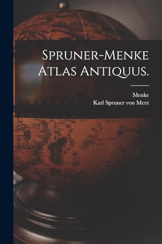 Beispielbild fr Spruner-Menke Atlas Antiquus. zum Verkauf von THE SAINT BOOKSTORE