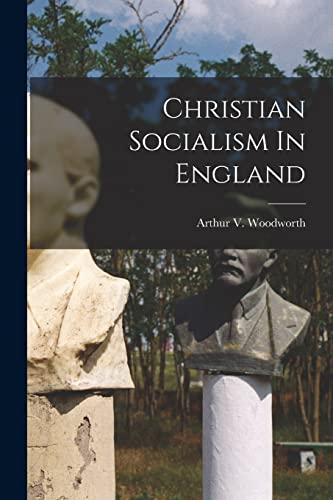 Stock image for Christian Socialism In England for sale by THE SAINT BOOKSTORE