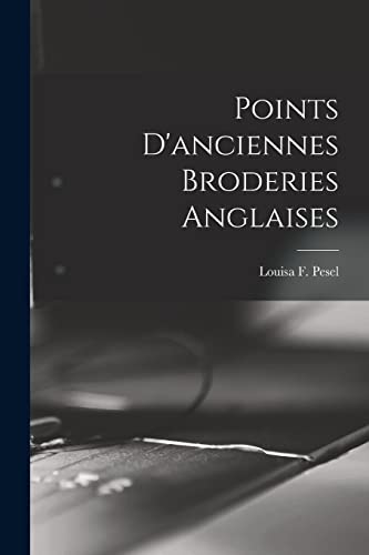 Stock image for Points D'anciennes Broderies Anglaises for sale by THE SAINT BOOKSTORE