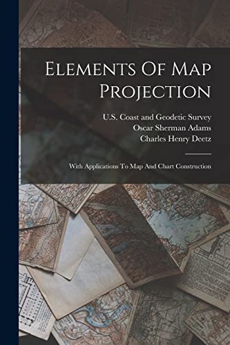 Beispielbild fr Elements Of Map Projection: With Applications To Map And Chart Construction zum Verkauf von GreatBookPrices