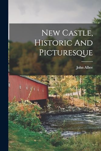 Stock image for New Castle, Historic And Picturesque for sale by GreatBookPrices