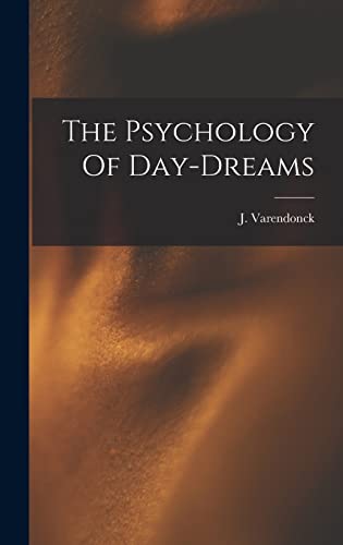 Stock image for The Psychology Of Day-dreams for sale by GreatBookPrices