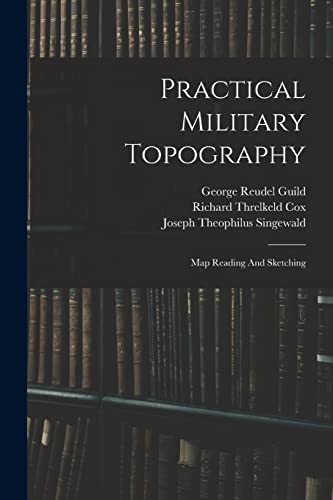 Beispielbild fr Practical Military Topography: Map Reading And Sketching zum Verkauf von THE SAINT BOOKSTORE