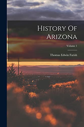 Stock image for History Of Arizona; Volume 1 for sale by THE SAINT BOOKSTORE