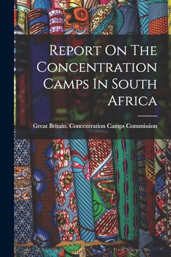 Stock image for Report On The Concentration Camps In South Africa for sale by PBShop.store US