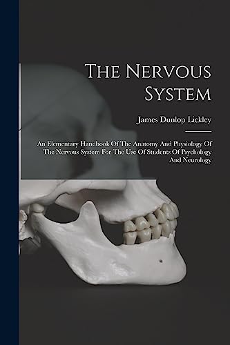 9781016881470: The Nervous System: An Elementary Handbook Of The Anatomy And Physiology Of The Nervous System For The Use Of Students Of Psychology And Neurology