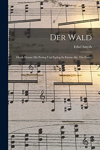 Beispielbild fr Der Wald: Musik-drama Mit Prolog Und Epilog In Einem Akt. The Forest zum Verkauf von GreatBookPrices