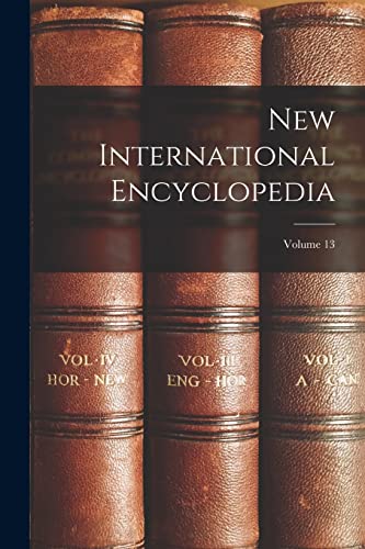 Beispielbild fr New International Encyclopedia; Volume 13 zum Verkauf von PBShop.store US