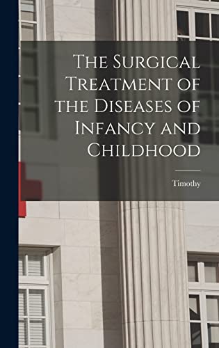 9781016886550: The Surgical Treatment of the Diseases of Infancy and Childhood