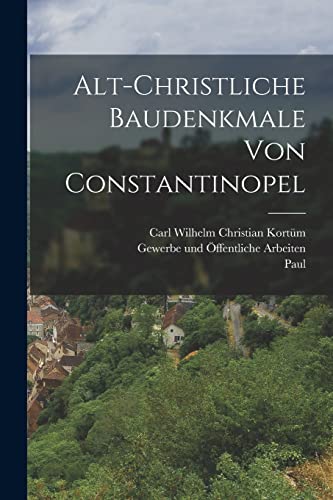 Stock image for Alt-christliche Baudenkmale von Constantinopel for sale by THE SAINT BOOKSTORE