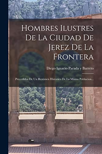 Stock image for Hombres Ilustres De La Ciudad De Jerez De La Frontera for sale by PBShop.store US