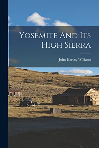 Beispielbild fr Yosemite And Its High Sierra zum Verkauf von PBShop.store US
