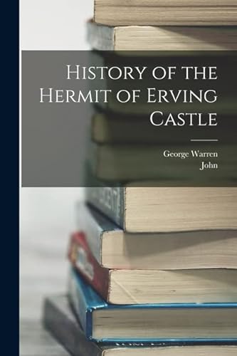 Imagen de archivo de History of the Hermit of Erving Castle a la venta por GreatBookPrices