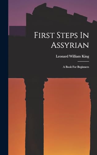 Stock image for First Steps In Assyrian: A Book For Beginners for sale by THE SAINT BOOKSTORE