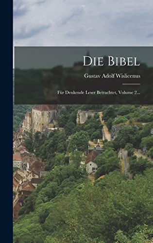 Imagen de archivo de Die Bibel: Fur Denkende Leser Betrachtet, Volume 2. a la venta por THE SAINT BOOKSTORE