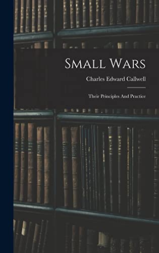 Immagine dell'editore per Small Wars: Their Principles And Practice venduto da Ria Christie Collections