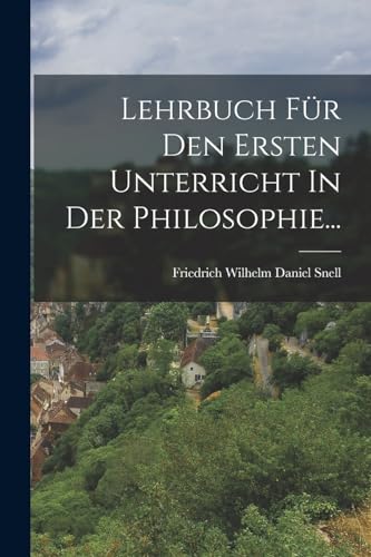 Imagen de archivo de Lehrbuch F?r Den Ersten Unterricht In Der Philosophie. a la venta por PBShop.store US