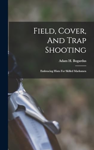 9781016898768: Field, Cover, And Trap Shooting: Embracing Hints For Skilled Marksmen