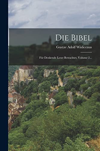 9781016899307: Die Bibel: Fr Denkende Leser Betrachtet, Volume 2...
