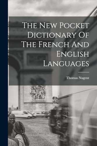 9781016903578: The New Pocket Dictionary Of The French And English Languages